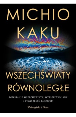 Wszechświaty równoległe. Powstanie wszechświata...