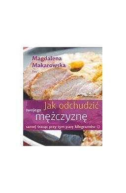 Jak odchudzić swojego mężczyznę samej tracąc ...