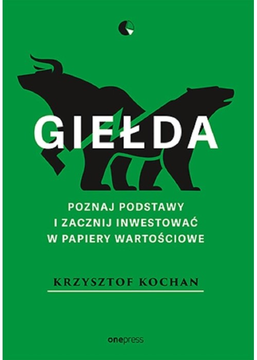 Giełda. Poznaj podstawy i zacznij inwestować..