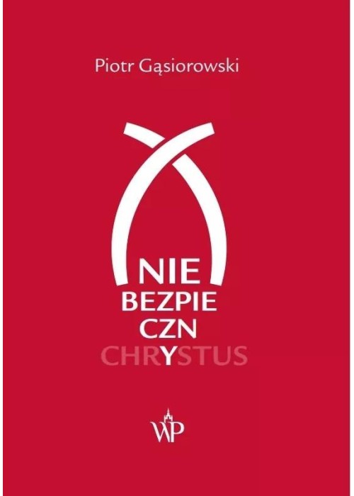 (Nie)bezpieczny Chrystus