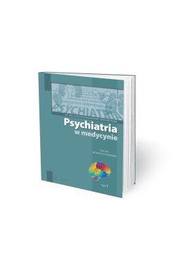 Psychiatria w medycynie T.1