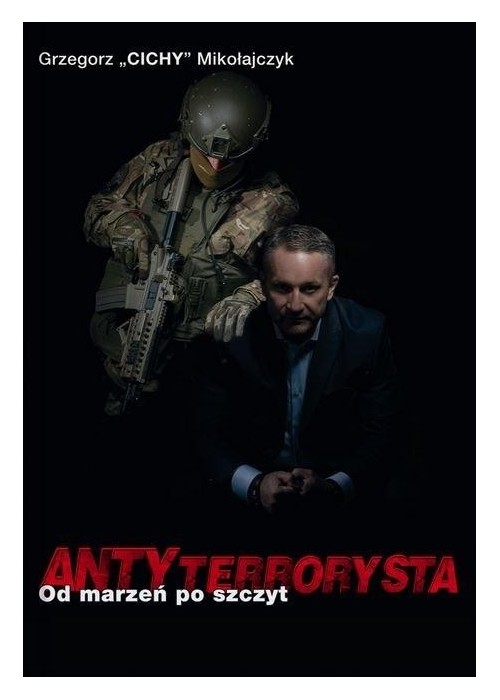 Antyterrorysta. Od marzeń po szczyt