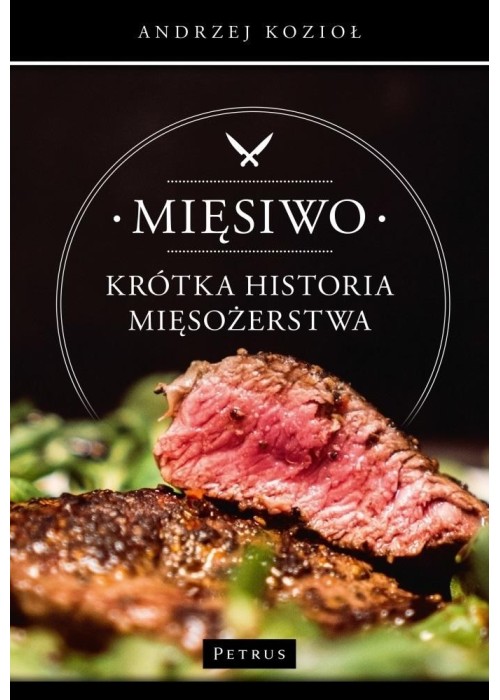 Mięsiwo. Krótka historia mięsożerstwa