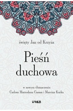 Pieśń Duchowa św. Jana do krzyża