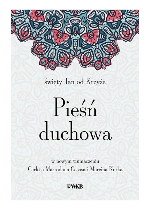 Pieśń Duchowa św. Jana do krzyża