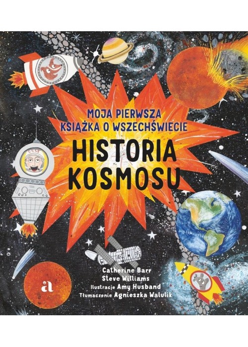 Historia kosmosu. Moja pierwsza książka..