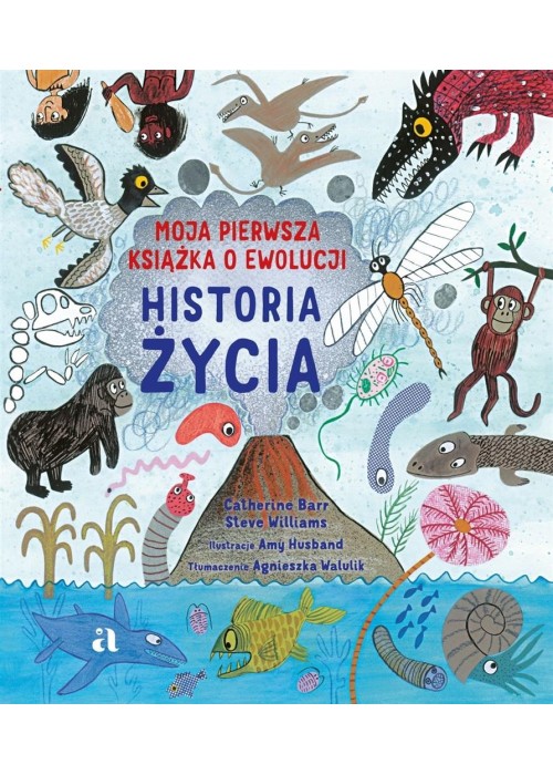 Historia życia. Moja pierwsza książka o ewolucji