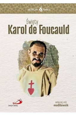 Skuteczni Święci. Święty Karol de Foucauld