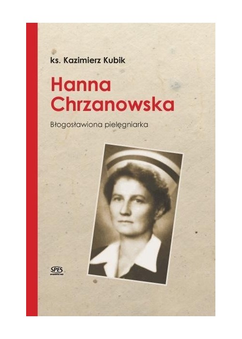 Hanna Chrzanowska. Błogosławiona pielęgniarka