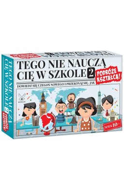 Tego nie nauczą Cię w szkole 2 Podróże kształcą