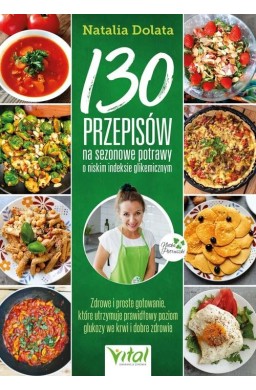 130 przepisów na sezonowe potrawy o niskim...