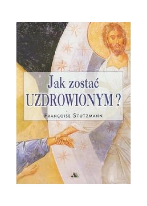 Jak zostać uzdrowionym?