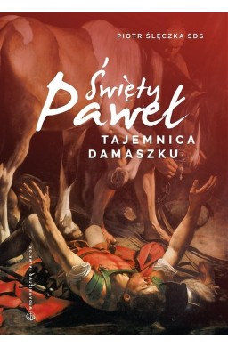 Święty Paweł. Tajemnica Damaszku