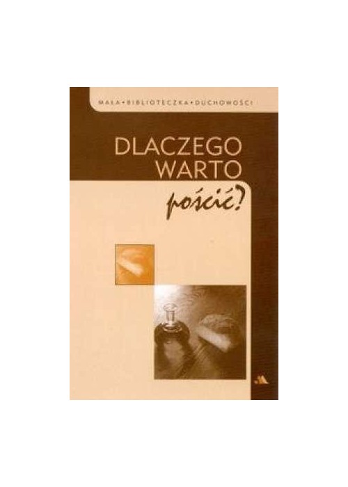 Dlaczego warto pościć?