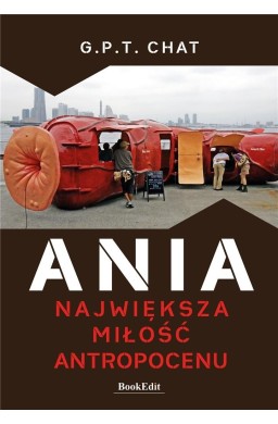 Ania. Największa miłość antropocenu