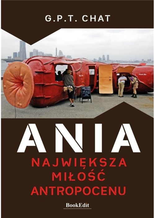 Ania. Największa miłość antropocenu