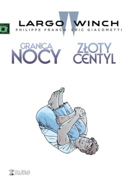 Largo Winch T.10 Granica nocy. Złoty centyl