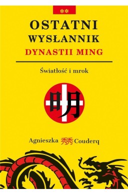 Ostatni wysłannik dynastii Ming. Światłość i mrok