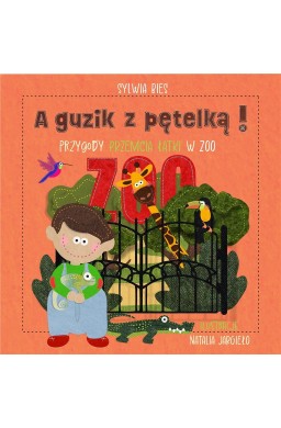 A guzik z pętelką! Przygody Przemcia Łatki w ZOO