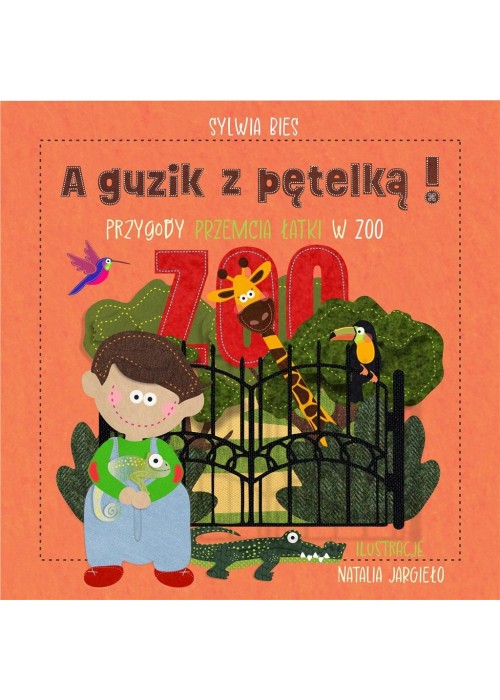 A guzik z pętelką! Przygody Przemcia Łatki w ZOO