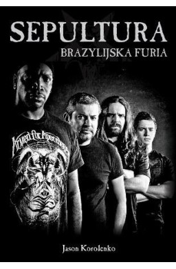 Sepultura Brazylijska Furia