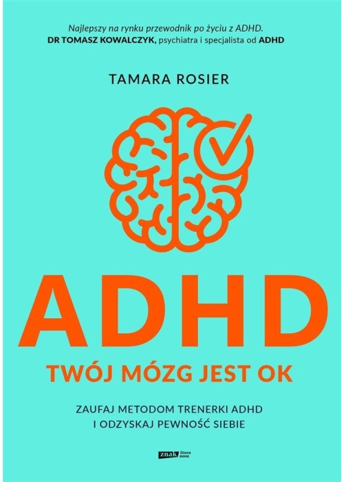 ADHD. Twój mózg jest OK. Zaufaj metodom trenerki..