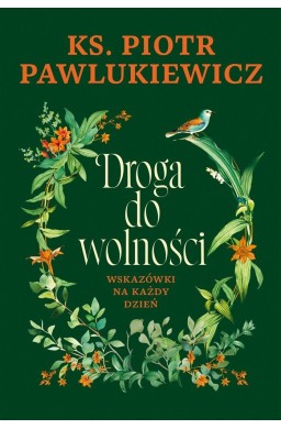 Droga do wolności. Wskazówki na każdy dzień