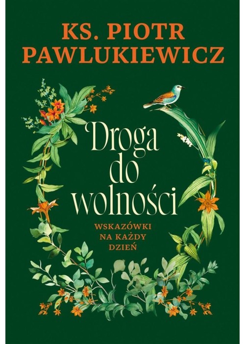 Droga do wolności. Wskazówki na każdy dzień