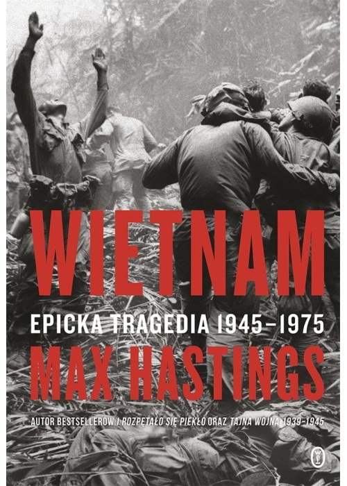 Wietnam. Epicka tragedia 1945-1975