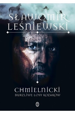 Chmielnicki. Burzliwe losy Kozaków