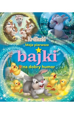 Moje pierwsze bajki na dobry humor. Króliczki