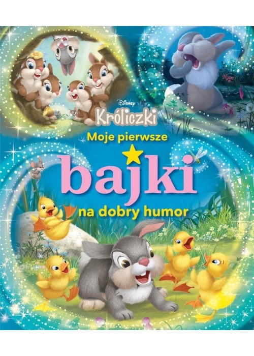 Moje pierwsze bajki na dobry humor. Króliczki