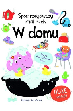 Spostrzegawszy maluszek. W domu