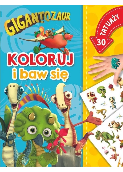 Gigantozaur. Koloruj i baw się. 30 tatuaży