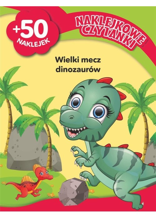 Naklejkowe czytanki. Wielki mecz dinozaurów