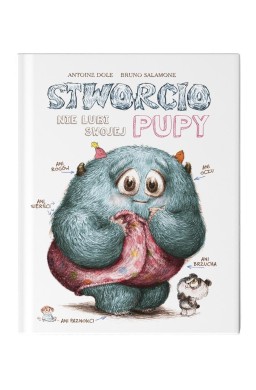 Stworcio nie lubi swojej pupy