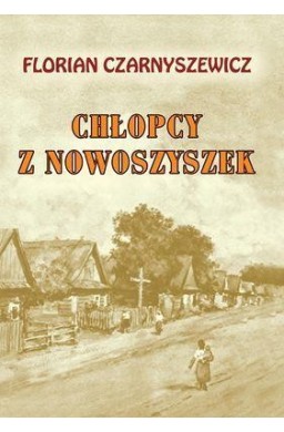 Chłopcy z Nowoszyszek - Florian Czarnyszewicz