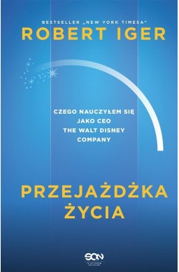 Przejażdżka życia. Czego nauczyłem się jako CEO...