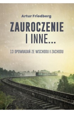 Zauroczenie i inne... 13 opowiadań ze Wschodu...