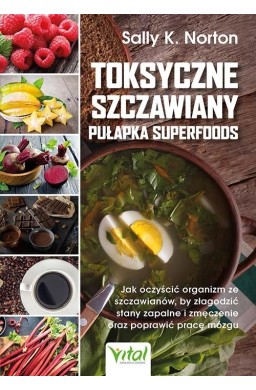 Toksyczne szczawiany. Pułapka superfoods