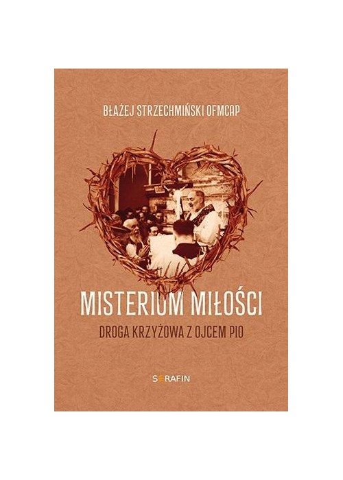 Misterium miłości Droga krzyżowa z Ojcem Pio