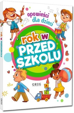 Rok w przedszkolu. Opowieści dla dzieci