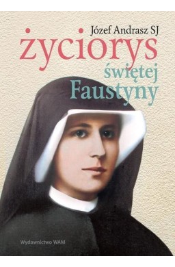 Życiorys świętej Faustyny