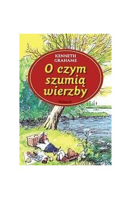 O czym szumią wierzby SIEDMIORÓG