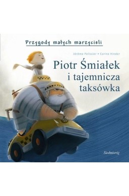 Przygody małych marzycieli. Piotr Śmiałek...