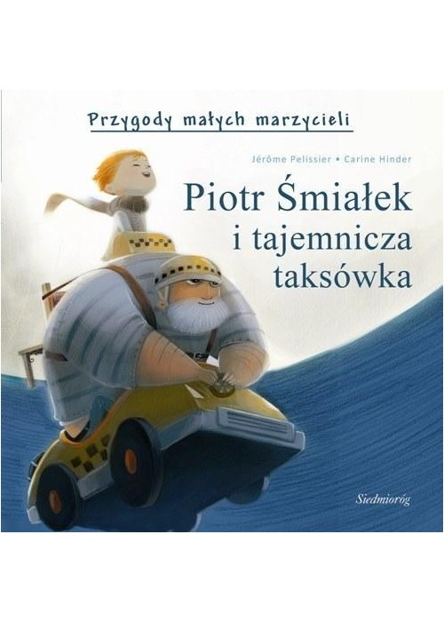 Przygody małych marzycieli. Piotr Śmiałek...