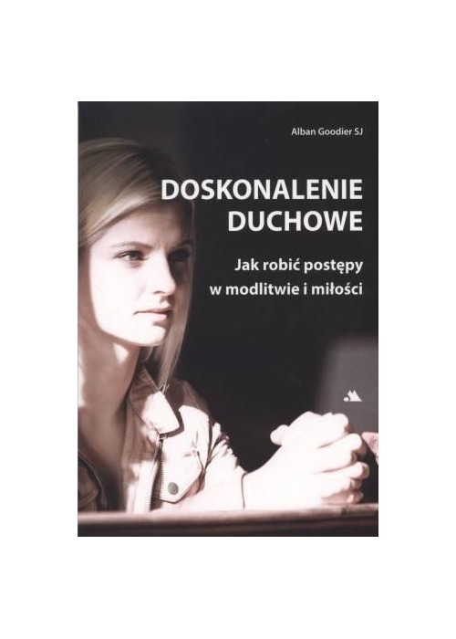 Doskonalenie duchowe. Jak robić postępy...