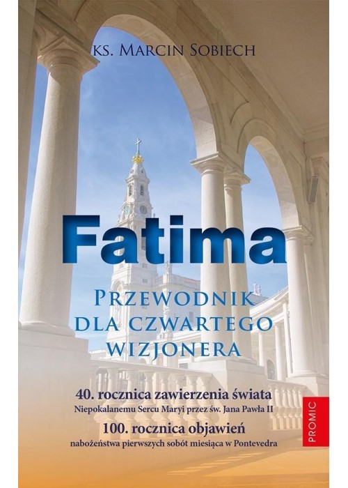 Fatima. Przewodnik dla czwartego wizjonera