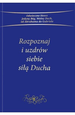 Rozpoznaj i uzdrów siebie siłą Ducha