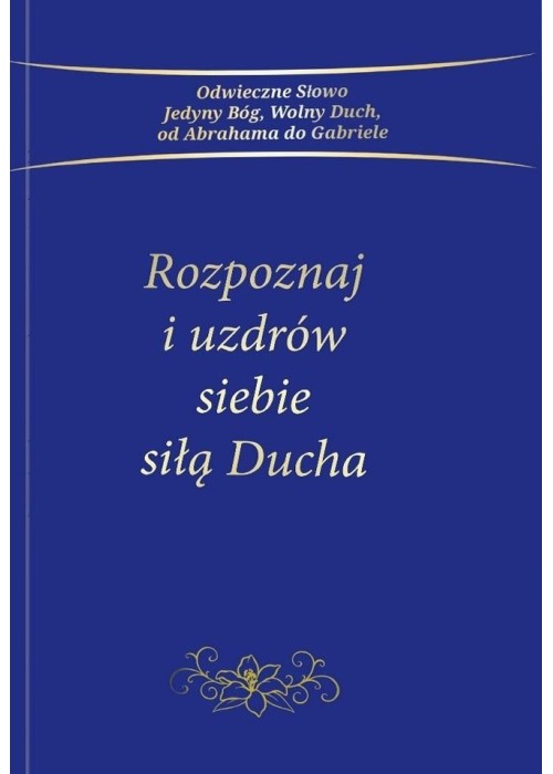 Rozpoznaj i uzdrów siebie siłą Ducha